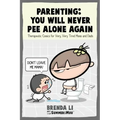 Parenting - You Will Never Pee Alone Again: Therapeutic Comics For Very, Very Tired Moms and Dads (Summer and Muu Collection)
