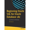 Beginning Oracle SQL for Oracle Database 18c: From Novice to Professional