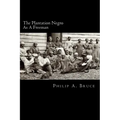 The Plantation Negro As A Freeman: Observations On His Character, Condition, And Prospects In Virginia