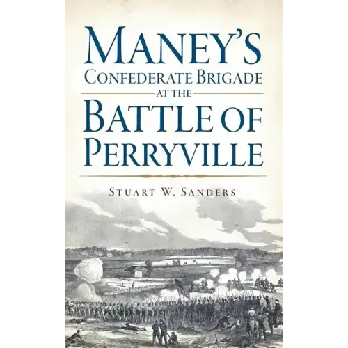 Maney's Confederate Brigade at the Battle of Perryville
