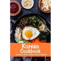 Korean Cookbook: Easy Korean Dishes to Make at Home for Beginners: Korean Home Cooking
