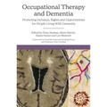 Occupational Therapy and Dementia: Promoting Inclusion, Rights and Opportunities for People Living with Dementia
