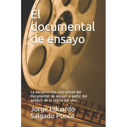 El documental de ensayo: La construcción conceptual del documental de ensayo a partir del análisis de la teoría del cine