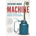 The Machine: A Radical Approach to the Design of the Sales Function