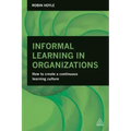 Informal Learning in Organizations: How to Create a Continuous Learning Culture