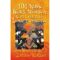 101 Ways Black Women Can Learn To Love Themselves