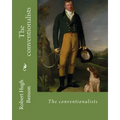 The conventionalists. By: Robert Hugh Benson: (World's classic's)