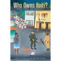 Who Owns Haiti?: People, Power, and Sovereignty