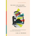 The Rise and Triumph of the Modern Self: Cultural Amnesia, Expressive Individualism, and the Road to Sexual Revolution