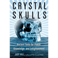 Crystal Skulls: Ancient Tools for Peace, Knowledge, and Enlightenment