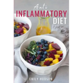 Anti-Inflammatory Diet: A 30 Day Meal Plan to Reduce Inflammation and Heal Your Body with Simple, fast, delicious and Healthy Recipes
