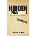 Hidden In Plain Sight 8: How To Make An Atomic Bomb