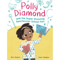 Polly Diamond and the Super Stunning Spectacular School Fair: Book 2