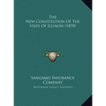 The New Constitution Of The State Of Illinois (1870)