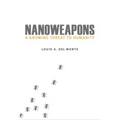 Nanoweapons: A Growing Threat to Humanity