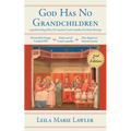 God Has No Grandchildren: A Guided Reading of Pope Pius XI's Encyclical "Casti Connubii" (On Chaste Marriage) - 2nd Edition