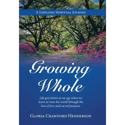 Growing Whole: A Lifelong Spiritual Journey
