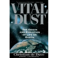Vital Dust: The Origin and Evolution of Life on Earth