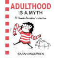 Adulthood Is a Myth: A Sarah's Scribbles Collection Volume 1