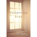 Collecting Dust: Fresh Voices in Short Fiction and Poetry