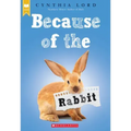 Because of the Rabbit