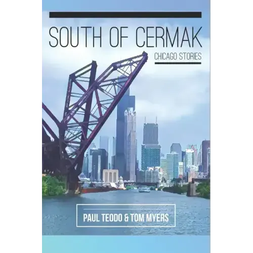 South of Cermak: Chicago Stories