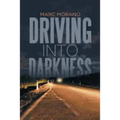 Driving into Darkness