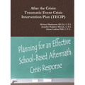 After the Crisis: Traumatic Event Crisis Intervention Plan (TECIP)