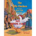 The Silly Chicken -- Das dumme Huhn: Bilingual English-German Edition / Zweisprachige Ausgabe Englisch-Deutsch