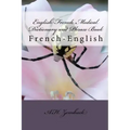 English-French Medical Dictionary and Phrase Book: French-English