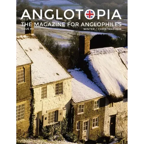 Anglotopia Magazine - Issue #4 - The Christmas Issue, Dorset, Tolkien, Mini Cooper, Christmas in England, and More! - The Anglophile Magazine: The Ang