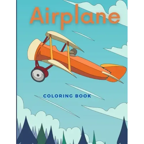 Airplane Coloring Book: Beautiful Illustrations featuring airplanes and jet fighters for Adults and Kids