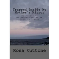 Trapped Inside My Mother's Mirror
