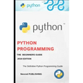 Python: A Beginners Complete Reference Guide to Learn The Python Programming Language.