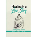 Healing Is A Love Story: Reimagining Trauma