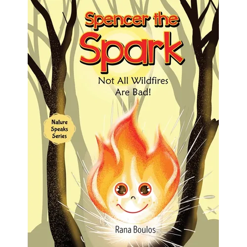Spencer the Spark: Not All Wildfires Are Bad!