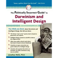 The Politically Incorrect Guide to Darwinism and Intelligent Design