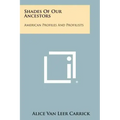 Shades Of Our Ancestors: American Profiles And Profilists