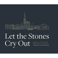 Let the Stones Cry Out