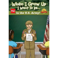 When I Grow Up I Want To Be...in the U.S. Army!: Jake Learns about the U.S. Army,