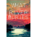 What the River Buries