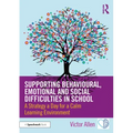 Supporting Behavioural, Emotional and Social Difficulties in School: A Strategy a Day for a Calm Learning Environment