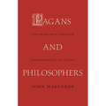 Pagans and Philosophers: The Problem of Paganism from Augustine to Leibniz