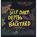 The Deep Dark Depths of the Backyard