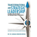 Transformational and Strategic Leadership: Its Impact on the Capacity for Organizational Effectiveness