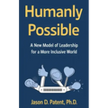 Humanly Possible: A New Model of Leadership for a More Inclusive World