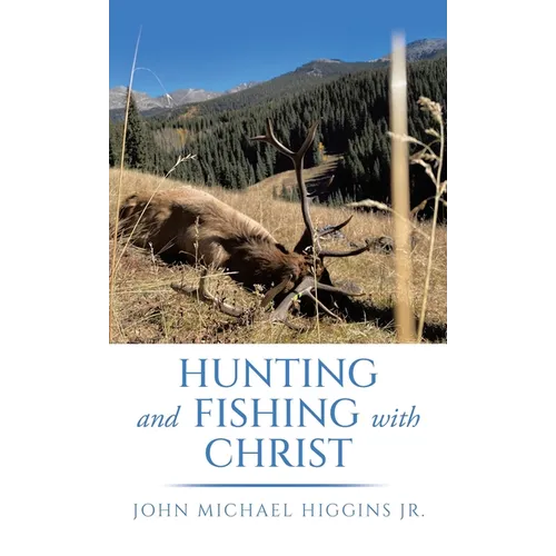 Hunting and Fishing with Christ