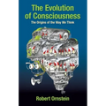 The Evolution of Consciousness: The Origins of the Way We Think