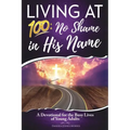 Living at 100: No Shame in His Name