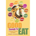 Good Enough To Eat: A Collection of Poems for Children